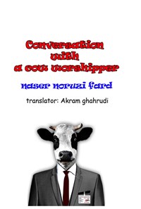 کتاب Conversation with a cow worshipper اثر ناصر نوروزی‌فرد