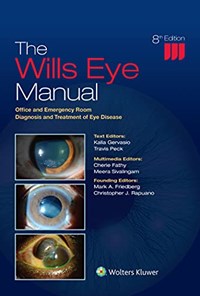 کتاب The Wills Eye Manual: Office and Emergency Room Diagnosis and Treatment of Eye Disease 8th Edition کتاب راهنمای چشم ویلز، تشخیص و درمان بیماری‌های چشمی در مطب و اورژانس (زبان اصلی) اثر Kalla Gervasio