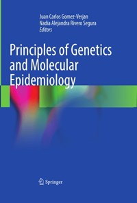 کتاب Principles of Genetics and Molecular Epidemiology اصول ژنتیک و اپیدمیولوژی مولکولی (زبان اصلی) اثر Juan Carlos