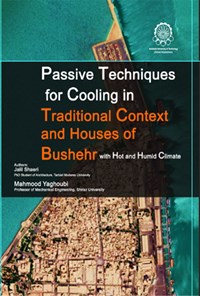 کتاب Passive techniques for cooling in traditional context and houses of Bushehr with hot and humid climate اثر جلیل شاعری