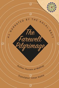 کتاب The Farewell Pilgrimage as narrated by the Ahl al-Bayt (‛a) اثر حسین واثقی