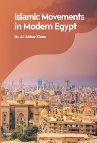 کتاب Islamic Movements in Modern Egypt اثر علی اکبر ضیائی