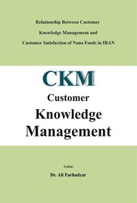 کتاب Relationship between customer nowledge management and customer satisfaction of nano foods in IRAN اثر علی فرهادیار
