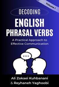 کتاب (Decoding English Phrasal Verbs (Volume I اثر علی ذکائی کوه بنانی