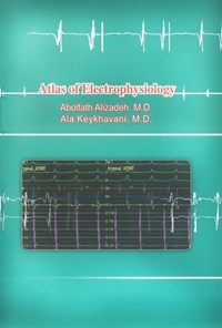 کتاب Atlas of Electrophsiology اثر ابوالفتح علیزاده