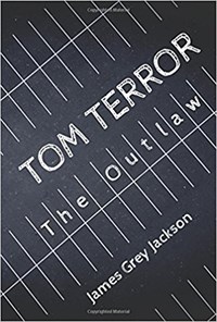 کتاب Tom Terror, the Outlaw اثر James Jackson
