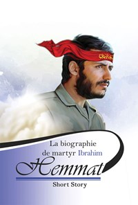 کتاب La biographie de  martyr Ibrahim Hemmat اثر Seyyed Mostafa Hosseini