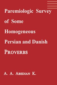 کتاب Paremiologic survey of some Homogeneous and Danish proverbs اثر Ali Akbar Abedian Kasgari