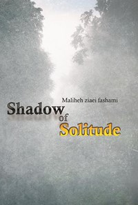 کتاب Shadow of Solitude اثر ملیحه ضیائی فشمی
