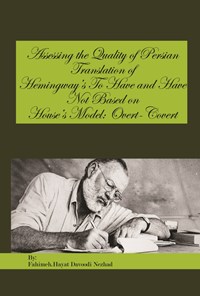 کتاب Assessing the Quality of Persian Translation of Hemingway’s To Have and Have Not Based on اثر فهیمه حیات داوودی‌نژاد