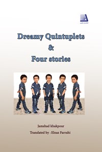 کتاب Dreamy Quintuplets & Four Stories اثر جمشاد خاکپور