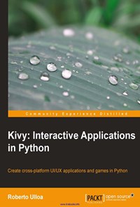 کتاب Kivy, Interactive Applications in Python اثر Roberto Ulloa
